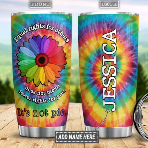Equal Rights Is Not Pie Tie Dye Hippie Personalized HLLZ1606003Z Stainless Steel Tumbler
