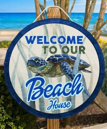 Welcome To Our Beach House Sea Turtle Printed Wood Sign For Beach House, Summer House, Happy Father's Day, Gift For Father, Gift For Dad - artsywoodsy