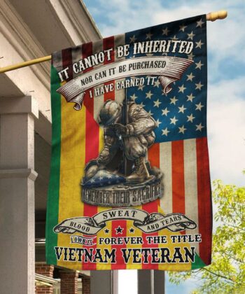 It Cannot Be Inherited Nor Can It Be Purchased Flag For Vietnam Veterans - artsywoodsy