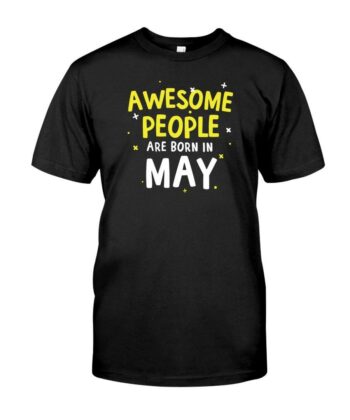 Awesome People Are Born In May