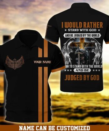 Custom I Would Rather Stand With God Polo Shirt For Christians, Perfect Gift For Father's Day - artsywoodsy