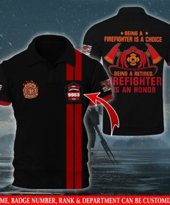 Custom Being A Firefighter Is A Choice Being A Retired Firefighter Is An Honor Polo Shirt For Firefighters, Paramedics, Happy Father's Day, Gift For Dad, Gift For Papa - artsywoodsy