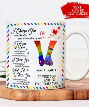 I'd Find You And I'd Choose You Mug For LGBT Community, Queer Gift, Equality, Lesbian, Gay, Pride, LGBTQ, LGBT History Month - artsywoodsy