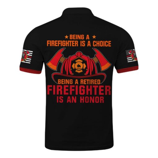 Custom Being A Firefighter Is A Choice Being A Retired Firefighter Is An Honor Polo Shirt For Firefighters, Paramedics, Happy Father's Day, Gift For Dad, Gift For Papa - artsywoodsy