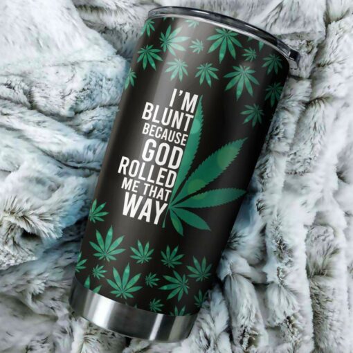 Gift For Hippie Im Blunt Cannabis Tumbler