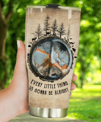 Hippie Tumbler Hippie Every Little Thing Is Gonna Be Alright