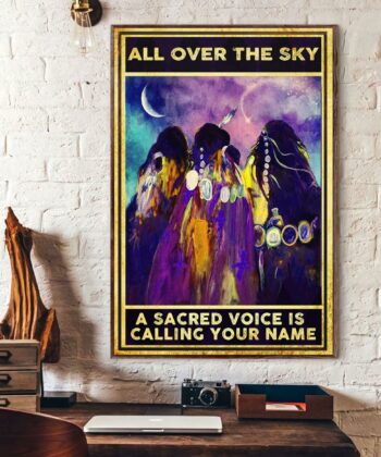 All Over The Sky A Sacred Voice Is Calling Your Name Poster For Native Americans - artsywoodsy