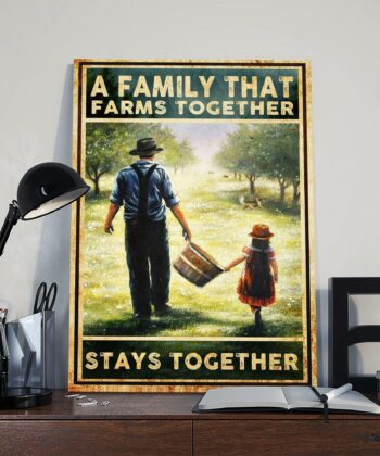 A Family That Farms Together Stays Together Poster, Farming, Farmer, Family Gift For Thanksgiving - artsywoodsy
