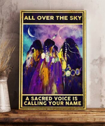All Over The Sky A Sacred Voice Is Calling Your Name Poster For Native Americans - artsywoodsy