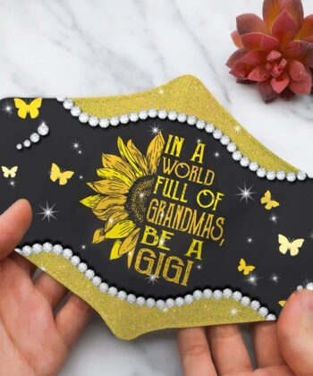 Custom In A World Full Of Grandmas, Be A Gigi Sunflower Butterly Pattern Face Mask For Mother's Day, Gift For Mom, Gift For Nana, Nina, Gigi, Grandma, Nanny, Mimi - artsywoodsy