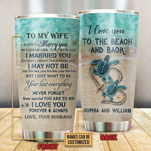 Personalized Sea Turtle I Love You To The Beach And Back Customized Tumbler