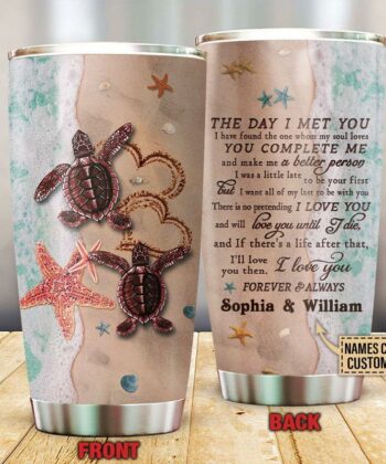 Personalized Sea Turtle The Day I Met You Love Customized Tumbler
