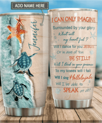 Personalized I Can Only Imagine Turtle Customized Tumbler CPD10062102