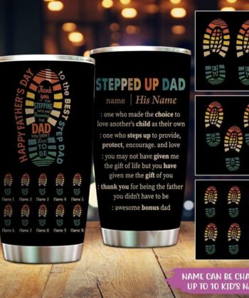 Step Dad Custom Tumbler Happy Father's Day To The Best Step Dad Thanks For Stepping In Bonus Dad Personalized Gift