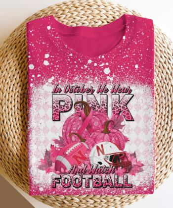 Nebraska Cornhuskers Bleached Sweatshirt, Tshirt, Hoodie, In October We Wear Pink And Watch Football, Cancer Awareness, Sport Shirts For Fan EHIVM-52076